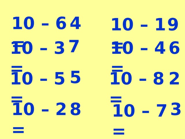 10 – 6 = 4 10 – 1 = 9 7 10 – 3 = 10 – 4 = 6 5 10 – 5 = 10 – 8 = 2 10 – 2 = 8 3 10 – 7 = 