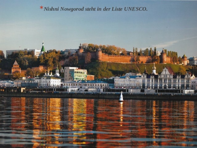 Nishni Nowgorod steht in der Liste UNESCO. 