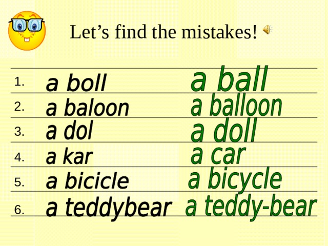 Let’s find the mistakes! 1. 2. 3. 4. 5. 6. 