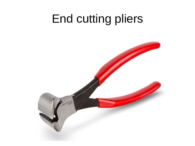 End cutting pliers 