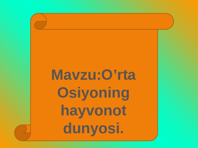 Вставка рисунка Mavzu:O’rta Osiyoning hayvonot dunyosi. 