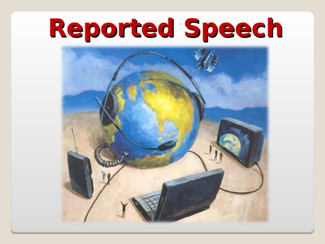 Reported Speech  