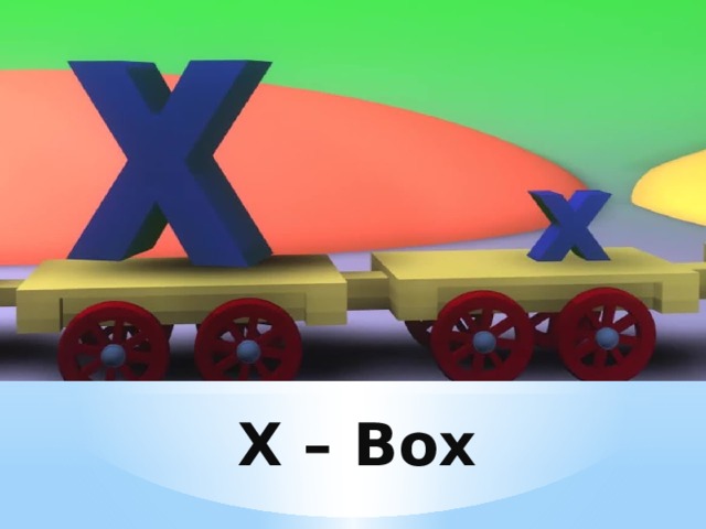X – Box 
