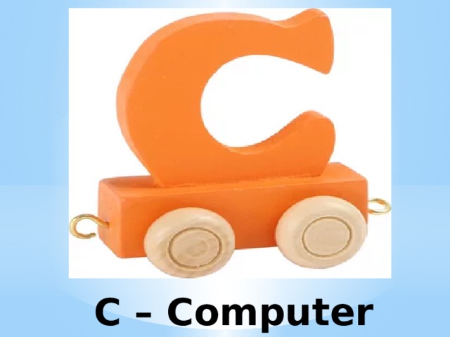 C – Computer 