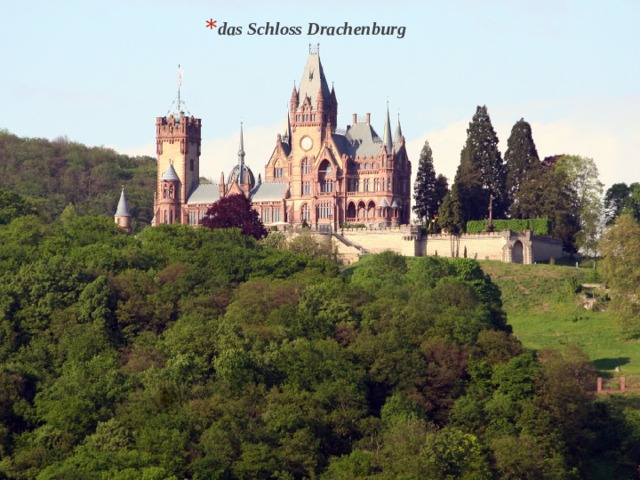 das Schloss Drachenburg 
