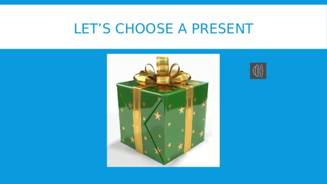 Let’s choose a present 