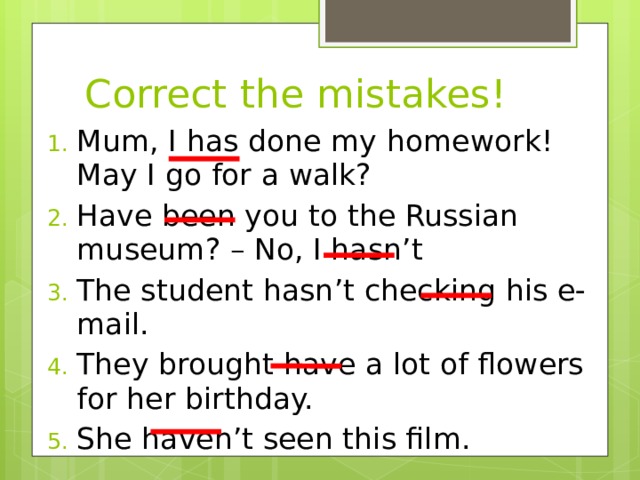 Correct mistakes in the following sentences