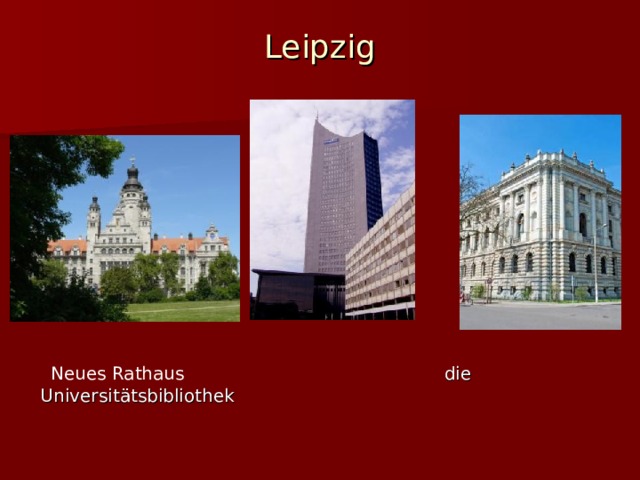 Leipzig  Neues Rathaus  die Universitätsbibliothek  