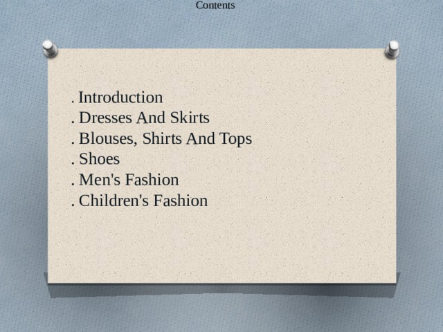 Contents . Introduction . Dresses And Skirts . Blouses, Shirts And Tops . Shoes . Men's Fashion . Children's Fashion 
