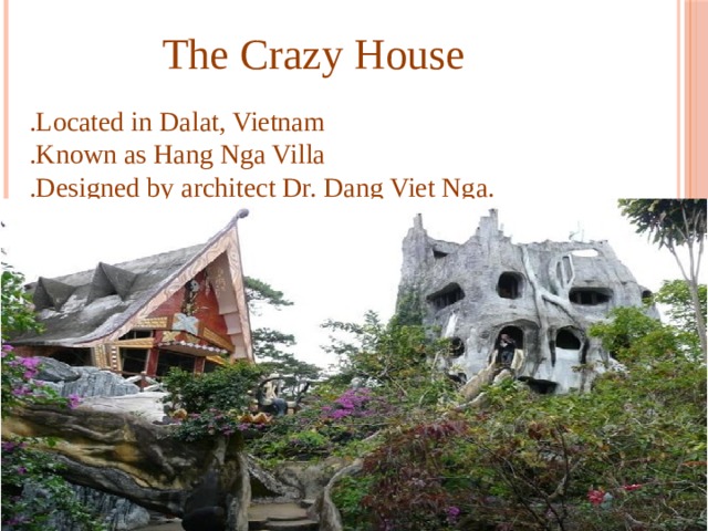 The Crazy House .Located in Dalat, Vietnam .Known as Hang Nga Villa .Designed by architect Dr. Dang Viet Nga. 