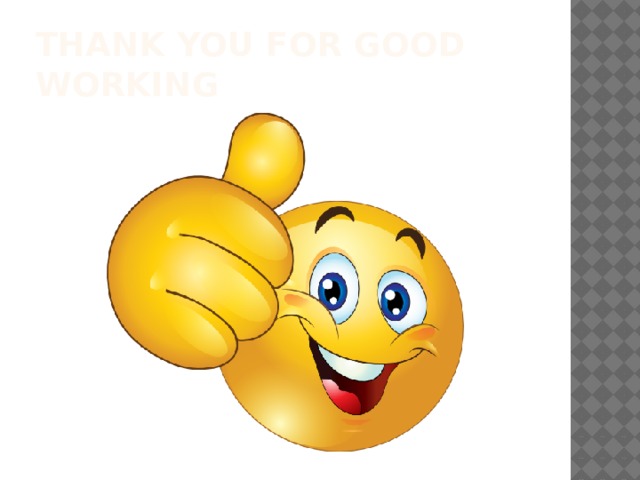 Thank you for good working 