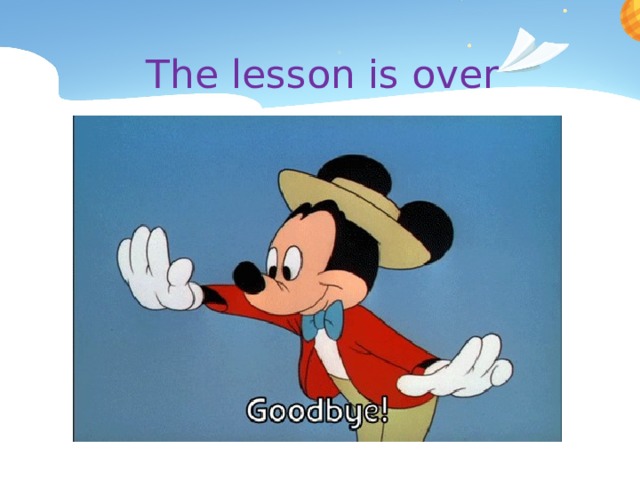 The lesson is over 