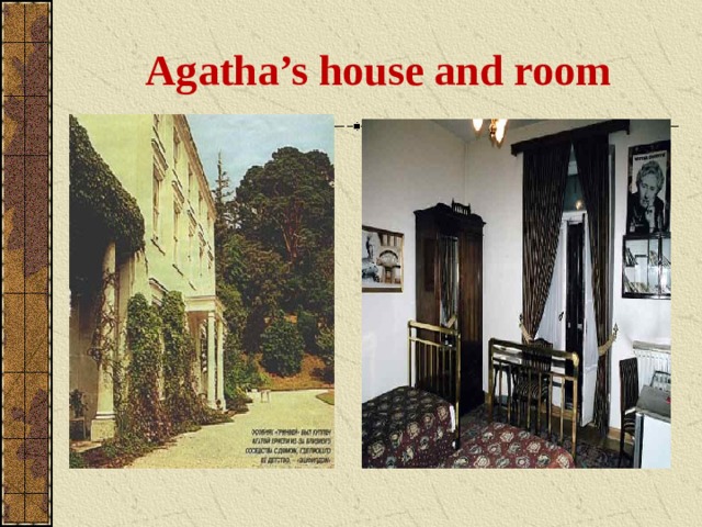 Agatha’s house and room 