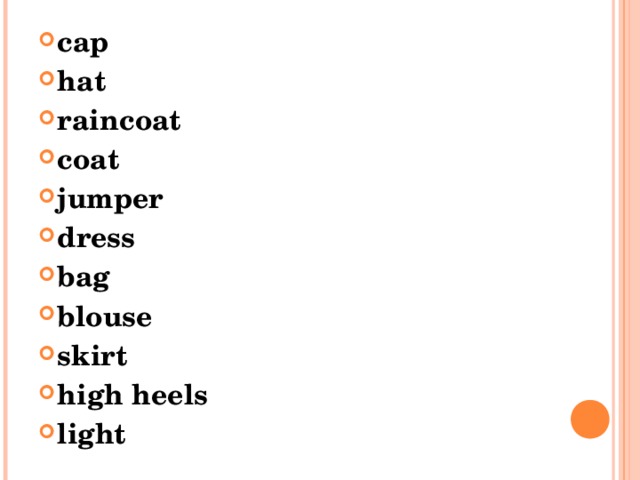 cap hat raincoat coat jumper dress bag blouse skirt high heels light  
