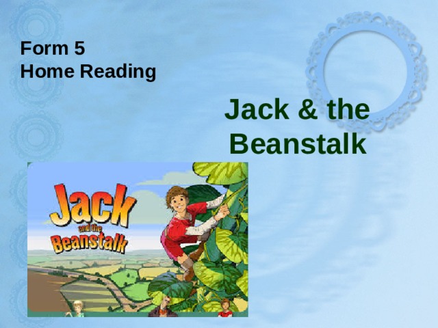 Form 5  Home Reading Jack & the Beanstalk 