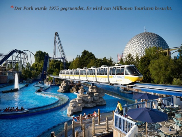 Der Park wurde 1975 gegruendet. Er wird von Millionen Touristen besucht. 