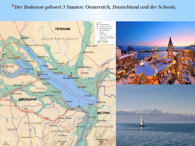 Der Bodensee gehoert 3 Staaten: Oesterreich, Deutschland und der Schweiz. 