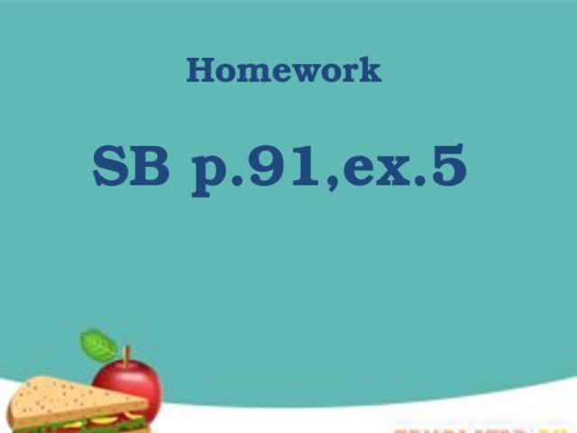 Homework   SB p.91,ex.5 