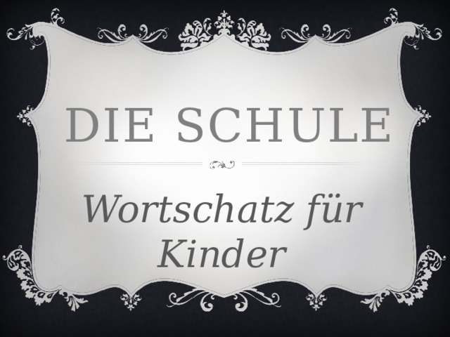 Die Schule Wortschatz für Kinder  