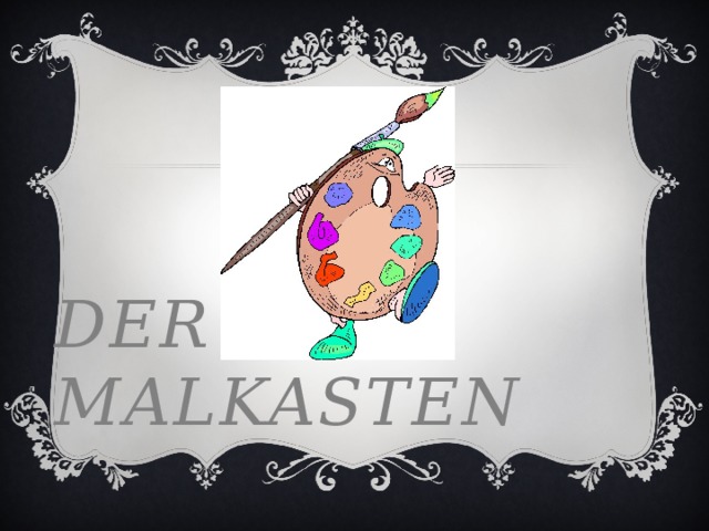 Der malkasten 