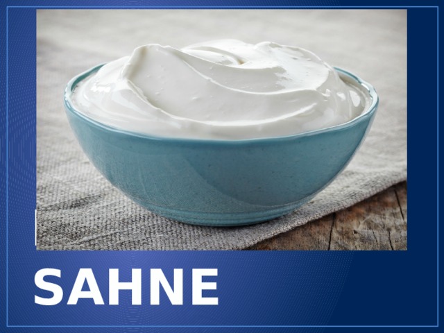 DIE SAURE SAHNE 