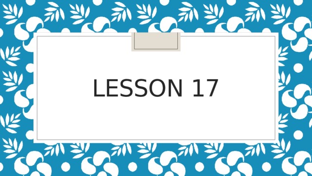 Lesson 17 