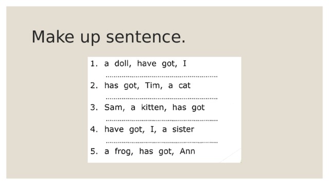 Make up sentence. 