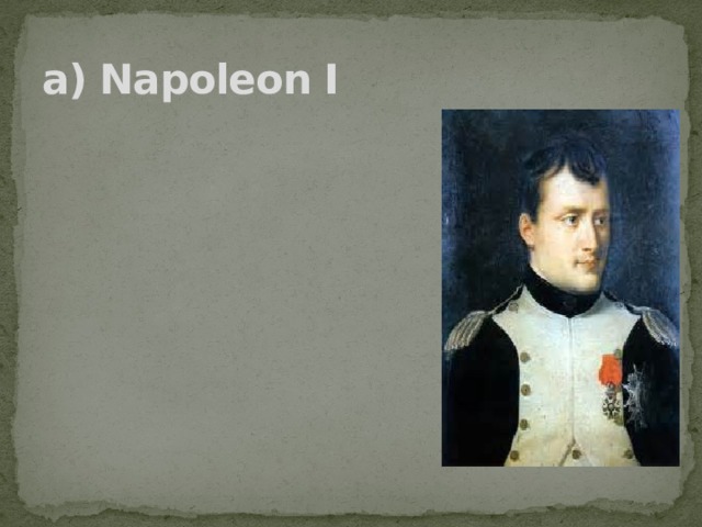 a) Napoleon I 