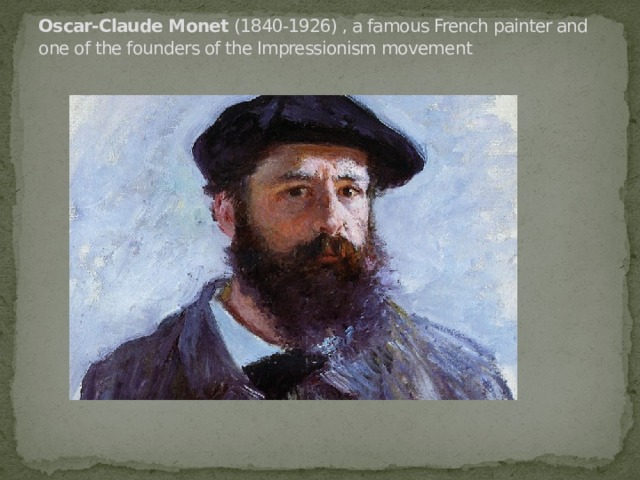 Oscar-Claude Monet  (1840-1926) , a famous French painter and one of the founders of the Impressionism movement    