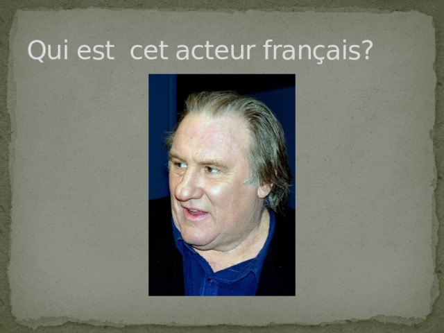 Qui est cet acteur français? 