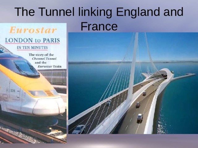 The Tunnel linking England and France 