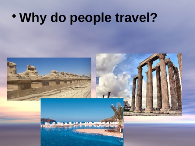 Why do people travel? 