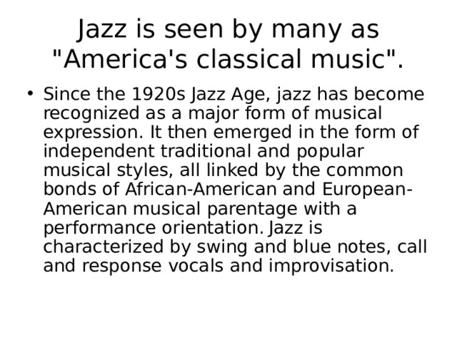 Jazz is seen by many as 
