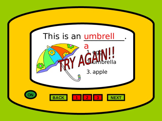 This is an __________. umbrella egg umbrella apple  ON 2 NEXT 1 3 BACK 