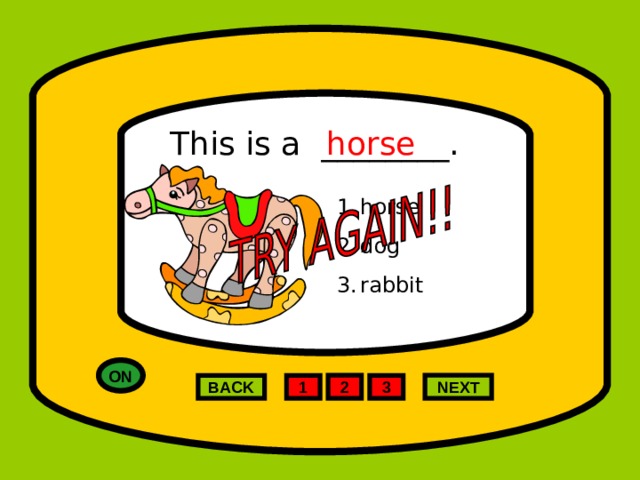 This is a ________. horse horse dog rabbit  ON 2 NEXT 1 3 BACK 