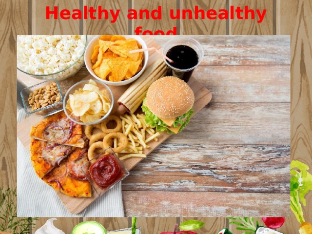 Healthy and unhealthy food 
