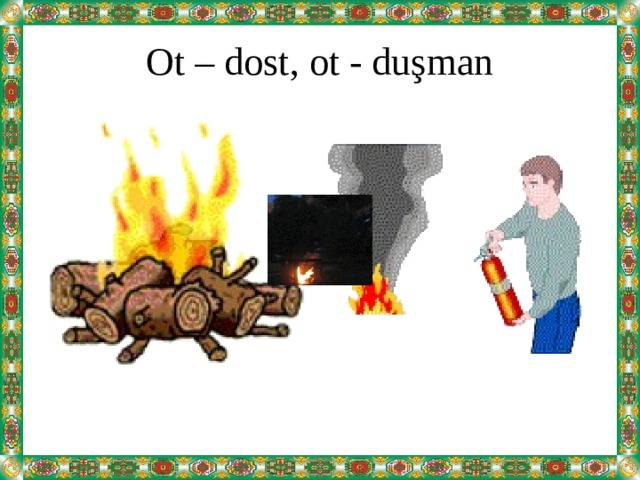 Ot – dost, ot - duşman 