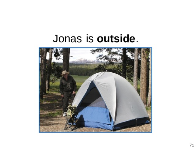1-8 BE + A PLACE Jonas  is outside .    