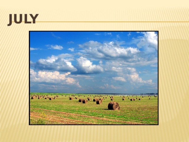 July 