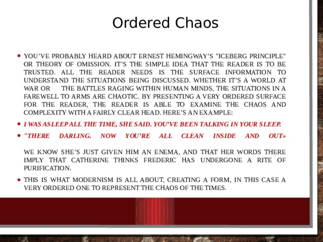 Ordered Chaos You’ve probably heard about Ernest Hemingway’s 