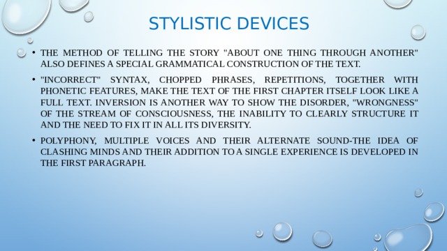 Stylistic devices The method of telling the story 