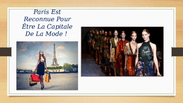 Paris Est Reconnue Pour Être La Capitale De La Mode ! 