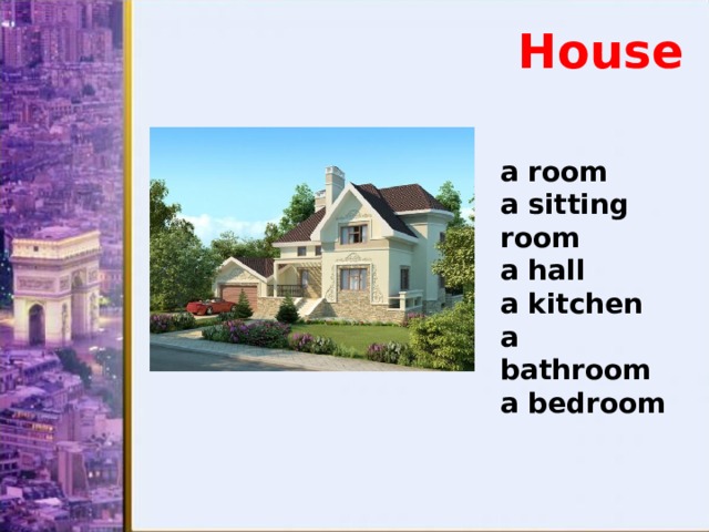 House a room a sitting room a hall a kitchen a bathroom a bedroom 