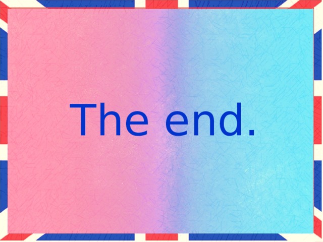 The end. 
