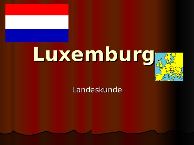 Luxemburg  Landeskunde 