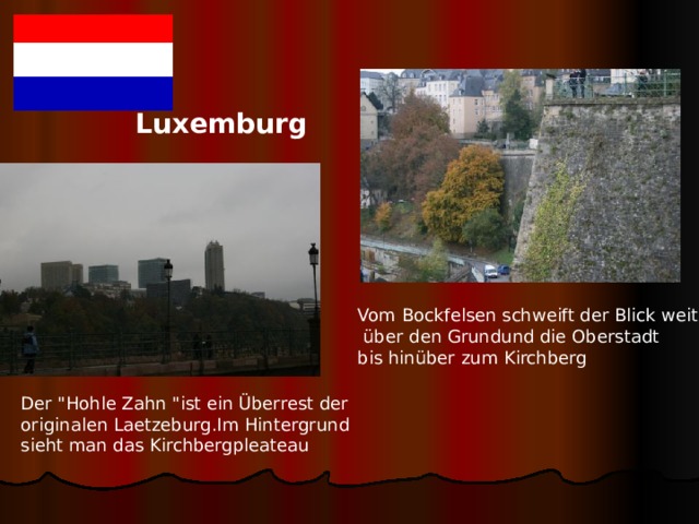 Luxemburg  Vom Bockfelsen schweift der Blick weit  über den Grundund die Oberstadt bis hinüber zum Kirchberg  Der 