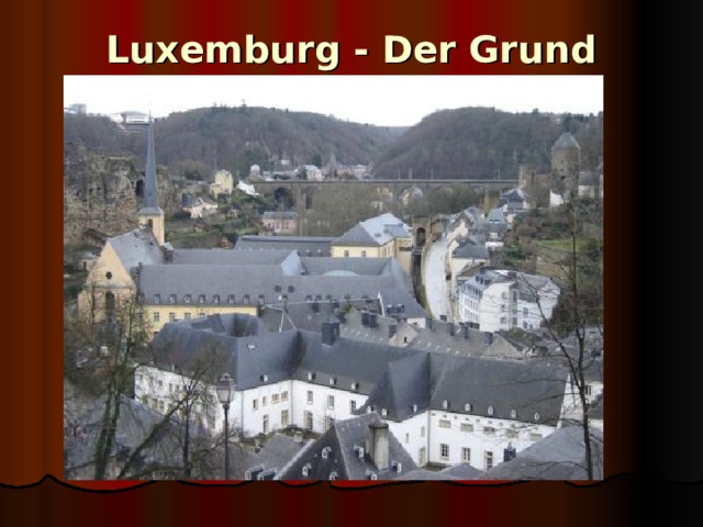 Luxemburg - Der Grund   