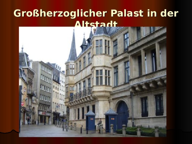 Großherzoglicher Palast in der Altstadt   
