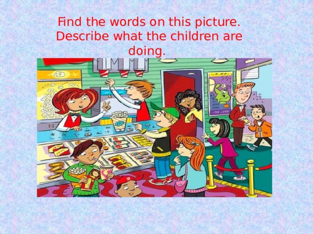 Find the words on this picture. Describe what the children are doing. 