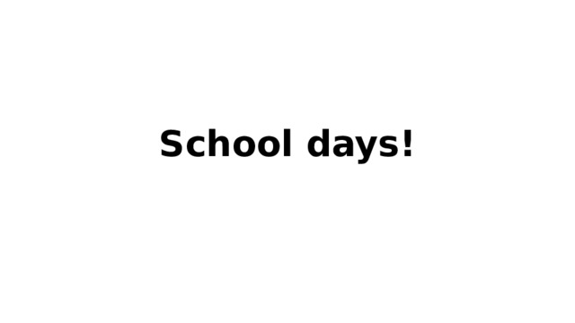 School days! 